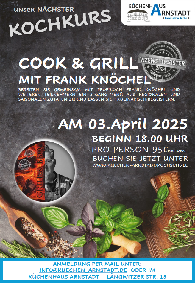 Werbeplakat für den Kochkurs "Cook & Grill" mit Frank Knöchel am 03. April 2025 im Küchenhaus Arnstadt.